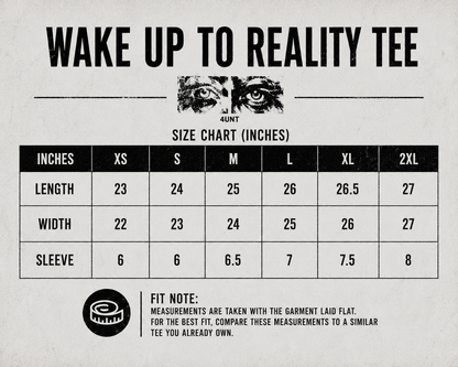 WAKE UP TO REALITY TEE